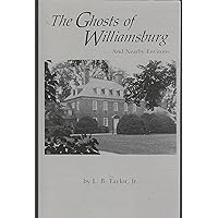 The Ghosts of Williamsburg...And Nearby Environs The Ghosts of Williamsburg...And Nearby Environs Paperback