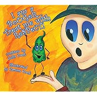 I Am a Booger. Treat Me With Respect! I Am a Booger. Treat Me With Respect! Paperback Kindle Hardcover