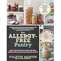 The Allergy-Free Pantry: Make Your Own Staples, Snacks, and More Without Wheat, Gluten, Dairy, Eggs, Soy or Nuts The Allergy-Free Pantry: Make Your Own Staples, Snacks, and More Without Wheat, Gluten, Dairy, Eggs, Soy or Nuts Paperback Kindle