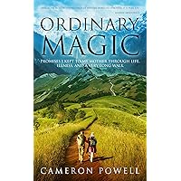 Ordinary Magic: Promises I Kept to My Mother Through Life, Illness, and a Very Long Walk on the Camino de Santiago Ordinary Magic: Promises I Kept to My Mother Through Life, Illness, and a Very Long Walk on the Camino de Santiago Kindle Audible Audiobook Hardcover