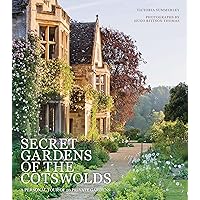 Secret Gardens of the Cotswolds (Volume 1) (Secret Gardens, 1) Secret Gardens of the Cotswolds (Volume 1) (Secret Gardens, 1) Hardcover