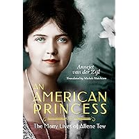 An American Princess: The Many Lives of Allene Tew An American Princess: The Many Lives of Allene Tew Kindle Audible Audiobook Paperback Hardcover