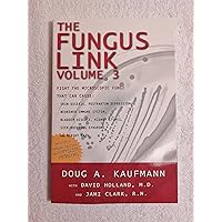 The Fungus Link, Vol. 3: Know the Cause (2nd Series) The Fungus Link, Vol. 3: Know the Cause (2nd Series) Paperback DVD-ROM