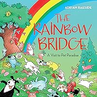 The Rainbow Bridge: A Visit to Pet Paradise The Rainbow Bridge: A Visit to Pet Paradise Paperback Hardcover