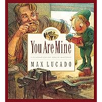 You Are Mine (Max Lucado's Wemmicks) (Volume 2) You Are Mine (Max Lucado's Wemmicks) (Volume 2) Hardcover Kindle Board book Paperback