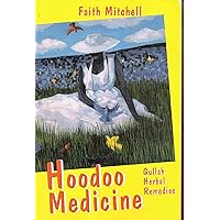 Hoodoo Medicine: Gullah Herbal Remedies Hoodoo Medicine: Gullah Herbal Remedies Paperback Kindle