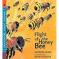 Flight of the Honey Bee: Read and Wonder Flight of the Honey Bee: Read and Wonder Paperback Kindle Hardcover