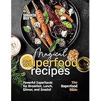 Magical Superfood Recipes: Powerful Superfoods for Breakfast, Lunch, Dinner, and Snacks! (The Superfood Bible) Magical Superfood Recipes: Powerful Superfoods for Breakfast, Lunch, Dinner, and Snacks! (The Superfood Bible) Kindle Hardcover Paperback