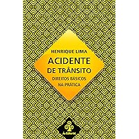 Acidente de Trânsito – Direitos básicos na prática (Portuguese Edition) Acidente de Trânsito – Direitos básicos na prática (Portuguese Edition) Kindle