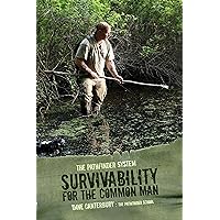 Survivability For The Common Man Survivability For The Common Man Kindle