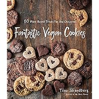 Fantastic Vegan Cookies: 60 Plant-Based Treats for Any Occasion Fantastic Vegan Cookies: 60 Plant-Based Treats for Any Occasion Kindle Paperback