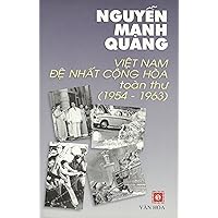 Viet Nam De Nhat Cong Hoa toan thu (1954-1963) Tap 1 by Nguyen Manh Quang (2000-08-02) Viet Nam De Nhat Cong Hoa toan thu (1954-1963) Tap 1 by Nguyen Manh Quang (2000-08-02) Paperback