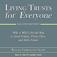 Living Trusts for Everyone, Second Edition: Why a Will Is Not the Way to Avoid Probate, Protect Heirs, and Settle Estates Living Trusts for Everyone, Second Edition: Why a Will Is Not the Way to Avoid Probate, Protect Heirs, and Settle Estates Paperback Kindle Audible Audiobook Spiral-bound Audio CD