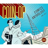 Coin-Op Comics Anthology: 1997-2017 Coin-Op Comics Anthology: 1997-2017 Kindle Hardcover