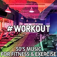 #Workout - 50's Music for Fitness & Exercise #Workout - 50's Music for Fitness & Exercise MP3 Music