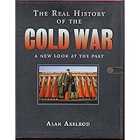 The Real History of the Cold War: A New Look at the Past (Real History Series) The Real History of the Cold War: A New Look at the Past (Real History Series) Hardcover