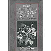How the World Can Be the Way It Is: An Inquiry for the New Millennium into Science, Philosophy, and Perception How the World Can Be the Way It Is: An Inquiry for the New Millennium into Science, Philosophy, and Perception Hardcover Paperback Mass Market Paperback