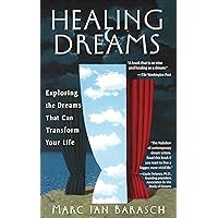 Healing Dreams: Exploring the Dreams That Can Transform Your Life Healing Dreams: Exploring the Dreams That Can Transform Your Life Kindle Hardcover Paperback Mass Market Paperback