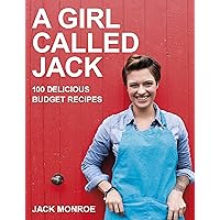 A Girl Called Jack: 100 Delicious Budget Recipes A Girl Called Jack: 100 Delicious Budget Recipes Paperback Kindle