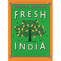 Fresh India: 130 Quick, Easy, and Delicious Vegetarian Recipes for Every Day Fresh India: 130 Quick, Easy, and Delicious Vegetarian Recipes for Every Day Hardcover Kindle