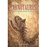 Carnotaurus: Abenteuer Dinosaurier-Expedition Patagonien (German Edition) Carnotaurus: Abenteuer Dinosaurier-Expedition Patagonien (German Edition) Kindle Paperback