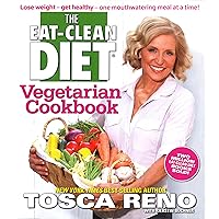 The Eat-Clean Diet Vegetarian Cookbook: Lose weight - get healthy - one mouthwatering meal at a time! The Eat-Clean Diet Vegetarian Cookbook: Lose weight - get healthy - one mouthwatering meal at a time! Kindle Paperback