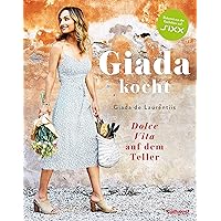 Giada kocht: Dolce Vita auf dem Teller (German Edition) Giada kocht: Dolce Vita auf dem Teller (German Edition) Kindle Hardcover