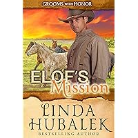 Elof's Mission (Grooms with Honor Book 9) Elof's Mission (Grooms with Honor Book 9) Kindle Paperback