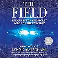 The Field - Updated Edition: The Quest for the Secret Force of the Universe The Field - Updated Edition: The Quest for the Secret Force of the Universe Audible Audiobook Paperback Kindle Hardcover Audio CD