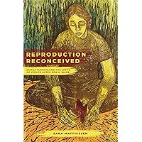 Reproduction Reconceived: Family Making and the Limits of Choice after Roe v. Wade (Reproductive Justice: A New Vision for the 21st Century) (Volume 5) Reproduction Reconceived: Family Making and the Limits of Choice after Roe v. Wade (Reproductive Justice: A New Vision for the 21st Century) (Volume 5) Paperback Kindle Hardcover