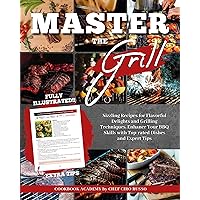 Master The Grill: Sizzling Recipes for Flavorful Delights and Grilling Techniques. Enhance Your BBQ Skills with Top-rated Dishes and Expert Tips. Master The Grill: Sizzling Recipes for Flavorful Delights and Grilling Techniques. Enhance Your BBQ Skills with Top-rated Dishes and Expert Tips. Kindle Paperback