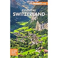 Fodor's Essential Switzerland (Full-color Travel Guide) Fodor's Essential Switzerland (Full-color Travel Guide) Paperback Kindle