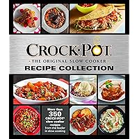 Crockpot Recipe Collection: More Than 350 Crockpot Slow Cooker Recipes from the Leader in Slow Cooking Crockpot Recipe Collection: More Than 350 Crockpot Slow Cooker Recipes from the Leader in Slow Cooking Hardcover