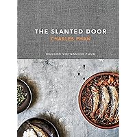 The Slanted Door: Modern Vietnamese Food [A Cookbook] The Slanted Door: Modern Vietnamese Food [A Cookbook] Hardcover Kindle