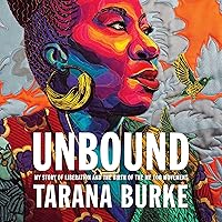 Unbound: My Story of Liberation and the Birth of the Me Too Movement Unbound: My Story of Liberation and the Birth of the Me Too Movement Audible Audiobook Paperback Kindle Hardcover Audio CD
