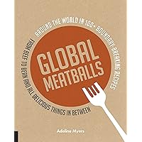 Global Meatballs: Around the World in 100+ Boundary-Breaking Recipes, From Beef to Bean and All Delicious Things in Between Global Meatballs: Around the World in 100+ Boundary-Breaking Recipes, From Beef to Bean and All Delicious Things in Between Flexibound Kindle
