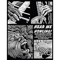 Hear Me Howling! Blues, Ballads, and Beyond Hear Me Howling! Blues, Ballads, and Beyond Audio CD