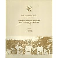 Memories van Overgave van de Afteling West Nieuw-Guinea (Part 1) (Irian Jaya Source Materials (No. 3, Series A - No. 2)