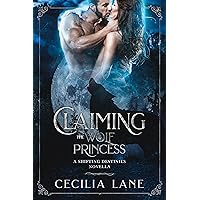 Claiming the Wolf Princess: A Shifting Destinies Novella Claiming the Wolf Princess: A Shifting Destinies Novella Kindle Paperback