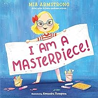 I Am a Masterpiece!: An Empowering Story About Inclusivity and Growing Up with Down Syndrome I Am a Masterpiece!: An Empowering Story About Inclusivity and Growing Up with Down Syndrome Hardcover Audible Audiobook Kindle