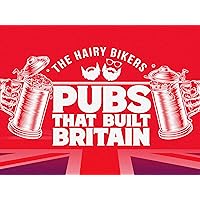 The Hairy Bikers' Pubs that Built Britain