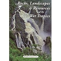 Rocks, Landscapes & Resources of the Wet Tropics Rocks, Landscapes & Resources of the Wet Tropics Perfect Paperback