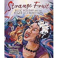 Strange Fruit: Billie Holiday and the Power of a Protest Song Strange Fruit: Billie Holiday and the Power of a Protest Song Hardcover Kindle