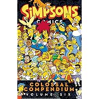 Simpsons Comics Colossal Compendium Volume 6 Simpsons Comics Colossal Compendium Volume 6 Paperback