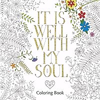 It Is Well with My Soul Adult Coloring Book (Coloring Faith) It Is Well with My Soul Adult Coloring Book (Coloring Faith) Paperback