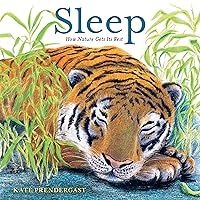 Sleep: How Nature Gets Its Rest Sleep: How Nature Gets Its Rest Hardcover Paperback