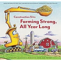 Construction Site: Farming Strong, All Year Long (Goodnight, Goodnight, Construc) Construction Site: Farming Strong, All Year Long (Goodnight, Goodnight, Construc) Hardcover Kindle