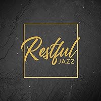 Restful Jazz: Music that Relaxes, Soothes and Calms Down, Helps to Chill Out and Unwind, Reduces Stress and Tension Restful Jazz: Music that Relaxes, Soothes and Calms Down, Helps to Chill Out and Unwind, Reduces Stress and Tension MP3 Music