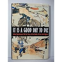 It is a Good Day to Die It is a Good Day to Die Hardcover Kindle Paperback