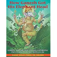 How Ganesh Got His Elephant Head How Ganesh Got His Elephant Head Hardcover